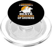 Courage Is Being Scared To Death But Saddling Up Anyway PopSockets PopGrip for MagSafe