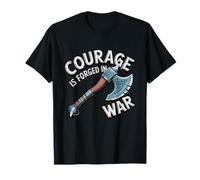 Courage is Forged in War T-Shirt