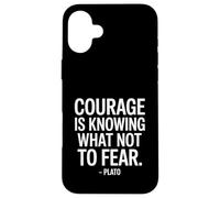Courage is Knowing What Plato Saying of a Philosopher Case for iPhone 16 Plus
