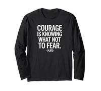 Courage is Knowing What Plato Saying of a Philosopher Long Sleeve T-Shirt