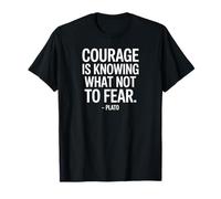Courage is Knowing What Plato Saying of a Philosopher T-Shirt