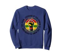 Courage Is The Power Of The Brain To Overcome Sweatshirt