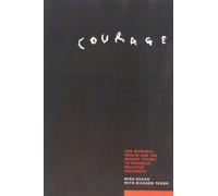 Courage: One Woman's Dream and the Mighty Effort to Conquer Mulitple Sclerosis: The Story of the Mighty Effort to End the Devastating Effects of Multiple Sclerosis