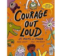 Courage Out Loud : 25 Poems of Power Volume 3