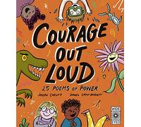 Courage Out Loud : 25 Poems of Power Volume 3
