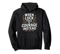 Courage Over Luck Vintage Inspirational Quote Pullover Hoodie