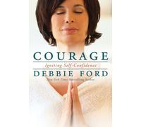 Courage: Overcoming Fear and Igniting Self-Confidence