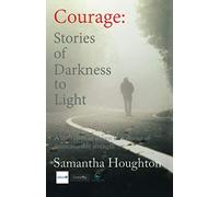 Courage: Stories of Darkness to Light