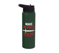 Courage Strong Warrior Faith Saying Make No Peace with Evil Stainless Steel Insulated Water Bottle