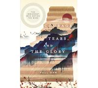 Courage, Tears, and The Glory: The Immigrant Who Defied the Wind