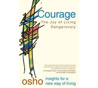 Courage: The Joy of Living Dangerously by Osho (1999) Paperback