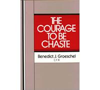 Courage to Be Chaste, The