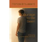 Courage to Be Seen: Embracing Vulnerability and Trust (Finding Revelation Daily)