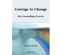 Courage to Change: The Counselling Process