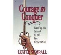Courage to Conquer: Passing the Sword to the Last Generation