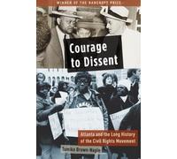 Courage to Dissent: Atlanta and the Long History of the - Paperback NEW Daniel P