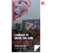 Courage to Enter the Song: A Mennonite Action Guide to Grassroots Organizing (Institute of Mennonite Studies)