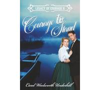 Courage to Stand (Legacy of Courage Series)