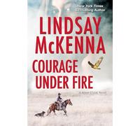 Courage Under Fire: A Riveting Novel of Romantic Suspense: 2 (Silver Creek)