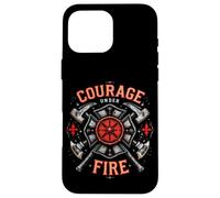 Courage UNDER FIRE Courage Bravery Firefighter Case for iPhone 16 Pro Max
