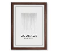 Courage, Walk With It Typography Framed Wall Art Print A1 (84.1×59.4cm) Walnut, Wall Decor for Living Room, Bedroom, Office & Home, Ready to Hang, Art Gift