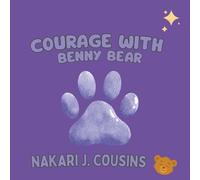 Courage with Benny Bear (Benny Bear's Pawsome Lessons)