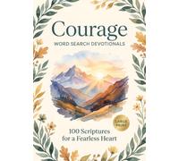 Courage: Word Search Devotionals: 100 Large-Print Scripture Puzzles and Reflections for a Fearless Heart (KJV) (Large Print Scripture Bible Word Search Devotionals)