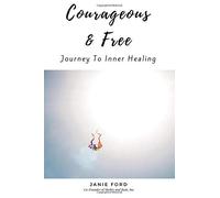 Courageous and Free: Journey to Inner Healing