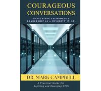 Courageous Conversations: Navigating Technology Leadership as a Minority in I.T.