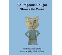 Courageous Cougar Shows He CARES.: Character traits for a successful classroom experience