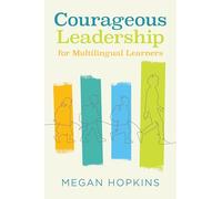 Courageous Leadership for Multilingual Learners