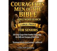 Courageous Men of the Bible Word Search: 100 Easy Large-Print Puzzles Celebrating the Faith & Courage of God's Men - a Christian Gift for Seniors, Dads & Grandfathers