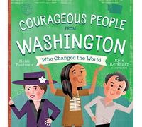 Courageous People from Washington Who Changed the World (Little Heroes)