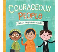 Courageous People Who Changed the World: Volume 1