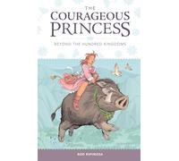 Courageous Princess, The Volume 1: Beyond the Hundred Kingdoms (The Courageous Princess)