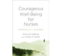 Courageous Well-Being for Nurses : Strategies for Renewal
