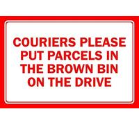 Couriers please put parcels in the brown bin on the drive sign - Self adhesive sticker (300mm x 200mm)