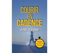 COURIR EN CADENCE: JOURNAL DE RUNNING