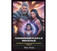 Couronné par le roi exilé: Un lien prédestiné, une reine rejetée et une romance paranormale de seconde chance