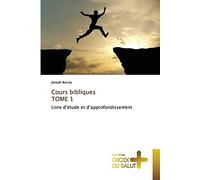 Cours bibliques TOME 1: Livre d’étude et d’approfondissement