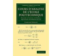 Cours d'analyse de l'ecole polytechnique: Volume 3, Calcul Integral; Equations Differentielles (Cambridge Library Collection - Mathematics)