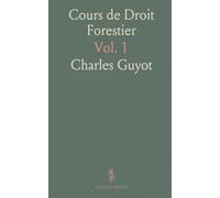 Cours de Droit Forestier: Propriété Forestière Et Régime Forestier; Administration des Eaux Et Forèts; Droit Pénal Forestier