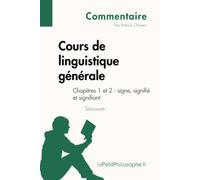 Cours de linguistique générale de Saussure - Chapitres 1 et 2 : signe, signifié et signifiant (Commentaire): Comprendre la philosophie avec lePetitPhilosophe.fr (Commentaire philosophique)