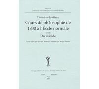 Cours de philosophie de 1830 suivi Du Suicide: Suivi de Du suicide