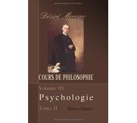 Cours de philosophie: Tome 3. Psychologie. Partie 2. Vie intellectuelle ou raisonnable