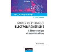 Cours de physique - Électromagnétisme - Tome 1 - Électrostatique et magnétostatique: Tome 1, Electrostatique et magnétostatique