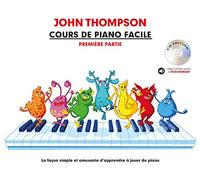 Cours De Piano Facile - Première Partie: La Façon Simple Et Amusante d'Apprendre à Jouer Du Piano