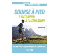 Course à pied. S’entrainer à la sensation: Votre Corps est votre meilleur coach