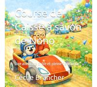 Course de Caisse à savon de Nono: Une aventure drôle et pleine de vitesse. (Suivre les aventures de Nono)