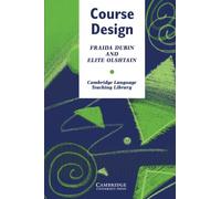Course Design: Developing Programs and Materials for Language Learning (Cambridge Language Teaching Library)